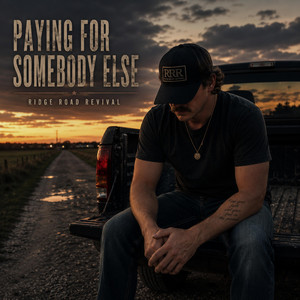 PAYING FOR SOMEBODY ELSE by Ridge Road Revival