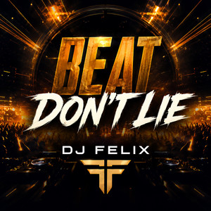 DJ Felix (Beat Don't Lie) by DJ Felix aka L.P.