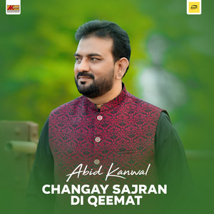 Abid Kanwal - Changay Sajran Di Qeemat