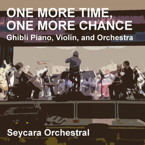 One More Time, One More Chance - Ghibli Piano, Violin, and Orchestra Version by Seycara Orchestral