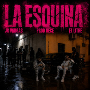 LA ESQUINA by Jr Vargas, DECE, El Litre