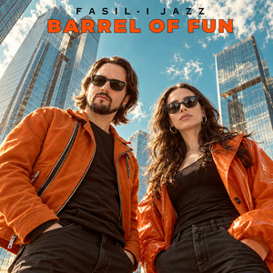 Barrel of Fun by Fasıl-ı Jazz