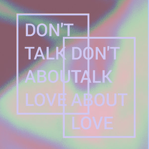 don't talk about love (Pop Version)