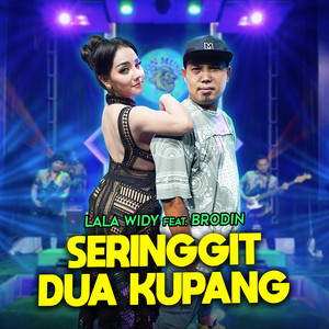 Seringgit Dua Kupang (feat. Brodin) - Single by Lala Widy | Spotify