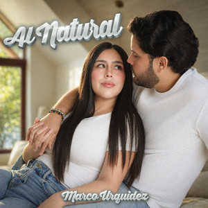 Al Natural by Marco Urquidez