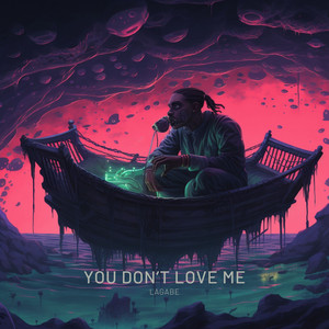 You Don't Love Me by Lagabe