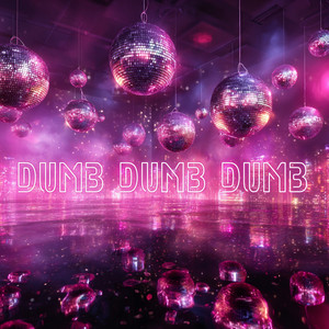 Dumb Dumb Dumb by Friday Boys, HUDAH, AiA