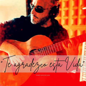 Te agradezco esta Vida by Mario Gracia