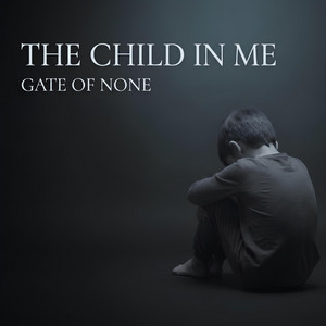 THE CHILD IN ME by Gate Of None