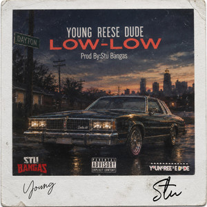 Low Low by Young Reese Dude, Stu Bangas