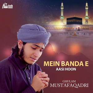 Hafiz Ghulam Mustafa - Mein Banda e Aasi Hoon