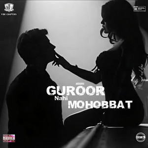 GUROOR NAHI MOHOBBAT by Vibe Chapters