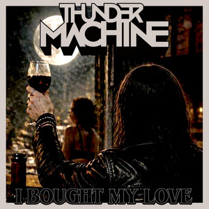 I Bought My Love by Thundermachine