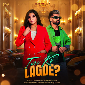 Tere Ki Lagde? by Rupinder Handa, Browniee, Mista Baaz