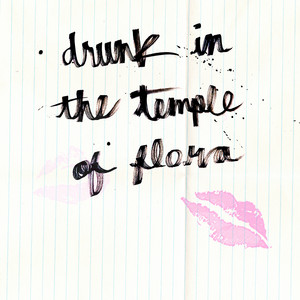 Drunk in the Temple of Flora by Trash Pals