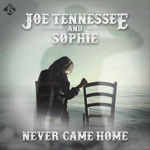 Never Came Home by Joe Tennessee & Sophie