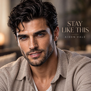 STAY LIKE THIS by Aiden Vale