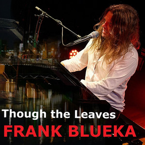 Though the Leaves by Frank Blueka