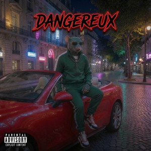 Dangereux by Mauvais Rat.