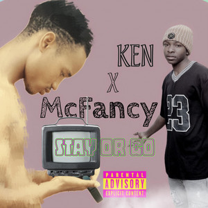 Stay or Go by McFancy, Kên