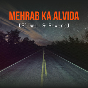 Malik Tayyab Official - Mehrab Ka Alvida (Slowed & Reverb)