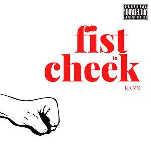 Rann - Fist To Cheek