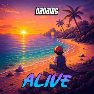 Alive by Babalos
