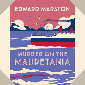 Murder on the Mauretania (The Ocean Liner Mysteries - A captivating Edwardian mystery, book 2)
