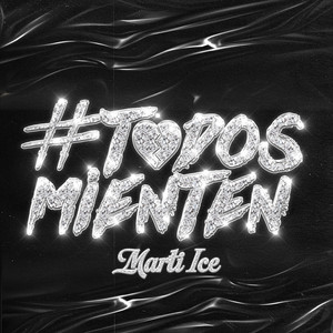 MARTI ICE - #TodosMienten (feat. Abraham Wayne)