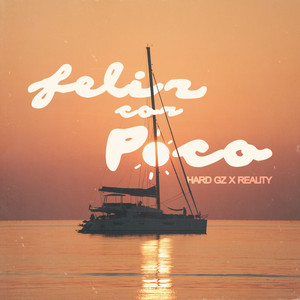 FELIZ CON POCO by Hard GZ, Reality, NeURO
