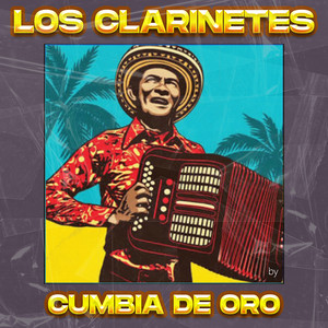 Musica Sonidera inc - Los Clarinetes, Cumbia de Oro