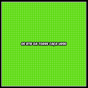 Os BTB da Torre caça Urso by MC S3, TCP Funk
