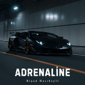 Adrenaline by Rişad Hacıbəyli