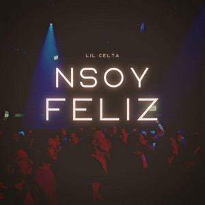 N Soy Feliz by Lil Celta