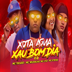 Mc Lysa, Mc Muralha, MC Trovão & MC KTRINA - Xota Água Xau Bom Dia 2.0