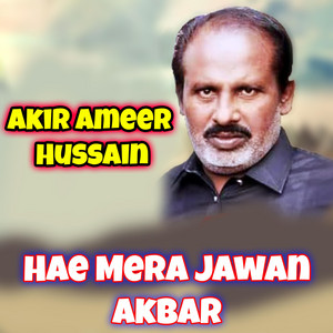 Zakir Ameer Hussain - Hae Mera Jawan Akbar (Live)
