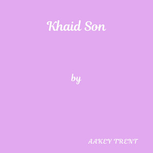 Khaid Son by Aakey Trent