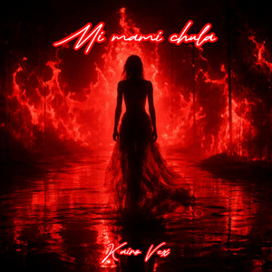 Mi Mami Chula by Kairo Vex