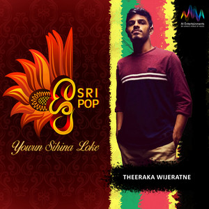 Theeraka Wijethunga - Yowun Sihina Loke (SriPop)