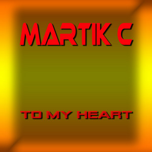 To My Heart by Martik C