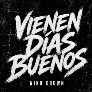VIENEN DÍAS BUENOS by NIKO CROWN