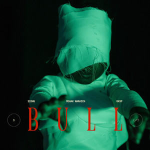 Bull by Mehak Waraich, SIDHU, RXXP