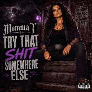 Try That Shit Somewhere Else by Momma T