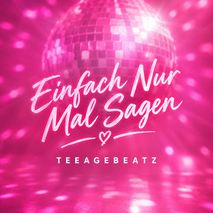 Einfach Nur Mal Sagen by TeeageBeatz
