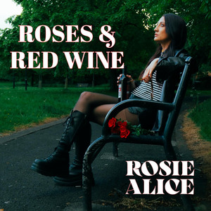 Roses & Red Wine by Rosie Alice