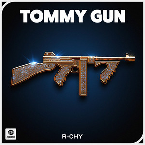Tommy Gun by R-CHY