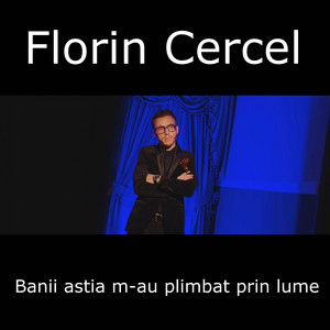 Florin Cercel - Banii M - Au Plimbat Prin Lume