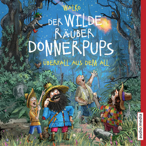 Der wilde Räuber Donnerpups. Überfall aus dem All (Band 2)