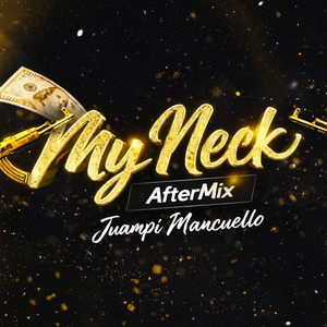 Juampi Mancuello - My Neck (After Mix)