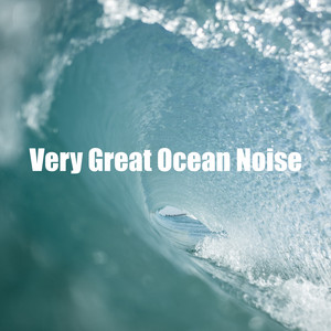 Very Great Ocean Noise album